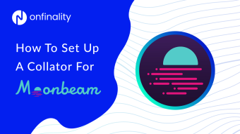 How To Set Up A Collator With Moonbeam On OnFinality