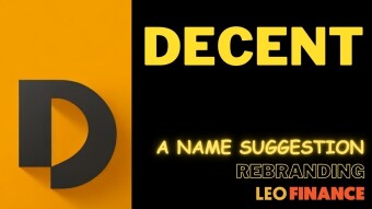 DECENT - my name suggestion for rebranding LeoFinance