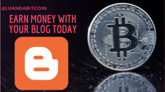 START MONETIZING YOUR BLOGGER TODAY! AND EARN BITCOIN