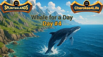 Splinterlands - Whale For A Day Series - Day #4