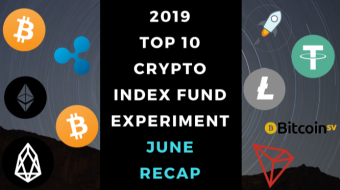 EXPERIMENT - Tracking 2019 Top Ten Cryptocurrencies – Month Thirty - UP +341%