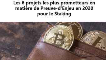 [French] Les 6 projets les plus prometteurs en matière de Preuve-d'Enjeu en 2020 pour le Staking