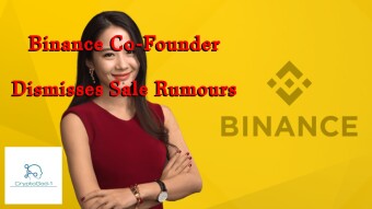 Binance Co-Founder Dismisses Sale Rumours