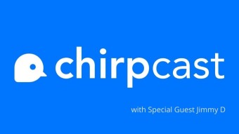 Chirpcast: Live with Special Guest Jimmy D