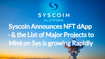 Syscoin Announces NFT dApp  - and the list of Major Projects to Mint on Sys is Growing Rapidly!