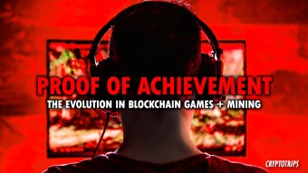 Proof of Achievement (PoAch): The Evolution in Blockchain Games + Mining
