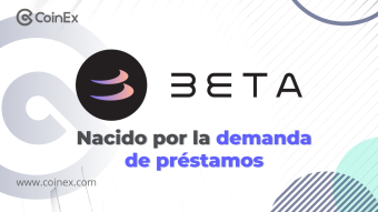 CoinEx | Nacido por la demanda de préstamos, ¿Cómo funciona Beta Finance para mitigar la volatilidad del mercado de criptomonedas?