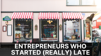 Entrepreneurs Who Started (Really) Late