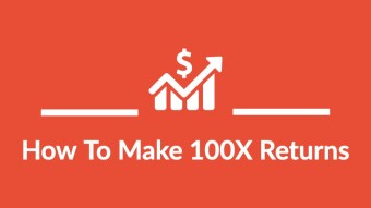 How To 100X Your Net Worth