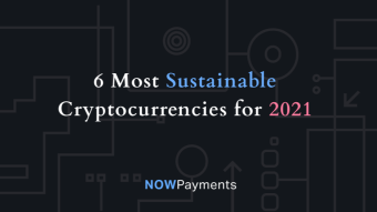 6 Most Sustainable Cryptocurrencies