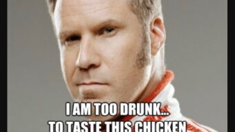I’m too drunk to taste this chicken!