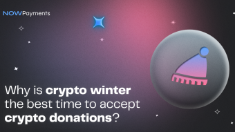 Why is crypto winter the best time to start accepting crypto donations?