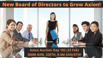 Axion Auction Day 102 (23 Feb) 300M AXN, 32ETH, 8.4M AXN/ETH! New Board of Directors to Grow Axion!