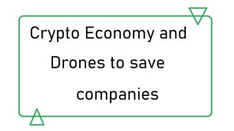 Use drones and the blockchain/crypto economy to save businesses in difficulty due to the covid-19/coronavirus