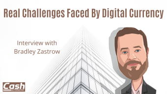 Real Challenges Faced By Digital Currency (w/ Bradley Zastrow)
