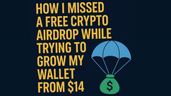 How I Missed a Free Crypto Airdrop While Trying to Grow My Wallet From $14