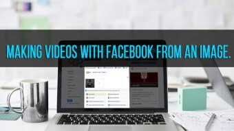 Making Videos with Facebook, for YouTube, from an Image.