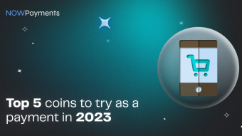 Top 5 Coins to Try as a Payment in 2023
