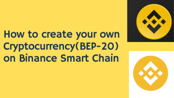 How To Create Your Own Cryptocurrency on Binance Smart Chain