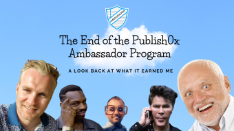 The End of the Publish0x Ambassador Program - A Look Back at What It Earned Me
