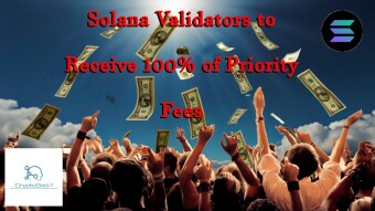 Solana Validators to Receive 100% of Priority Fees