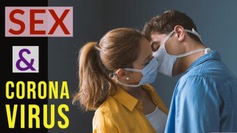 How The Coronavirus Affects Our Sex Life