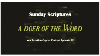 Episode 32: Sunday Scriptures - A Doer Of The Word