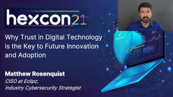 Why Trust in Digital Tech is the Key to Future Innovation - Hexcon21 Session by Matthew Rosenquist