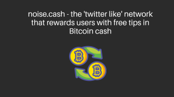 My opinion about noise.cash (a new microblogging site that rewards its users in bitcoin cash)