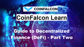 CoinFalcon Learn - Guide to Decentralized Finance (DeFi) Part Two