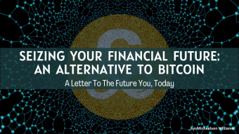 Seizing Your Financial Future: An Alternative to Bitcoin