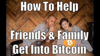 How To Help Friends or Family Get Into Bitcoin