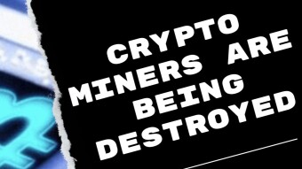 Crypto Miners Are Being Destroyed Or Are They?