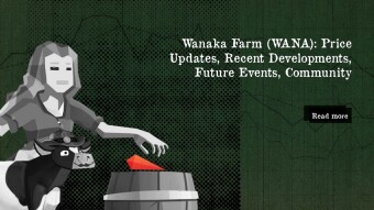 Wanaka Farm (WANA): Price Updates, Recent Developments, Future Events, Community