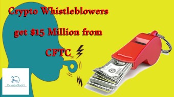 Crypto Whistleblowers get $15 Million from CFTC