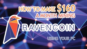 How to make upto $160 a month mining Ravencoin RVN