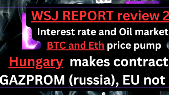 14.04.23- WALL STREET JOURNAL report review 2:  Rise of interest rates, Oil Market  / BTC & ETH price pump ,to where?  / Hungary: making contract with GAZPROM (russia) because EU is doing damage.