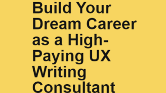 Build Your Dream Career as a High-Paying UX Writing Consultant