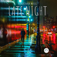 Blockchain Music Series: ‘ᒪᗩTE ᑎIGᕼT’ | Chill-Fi Let’s Get Musically Uplifted