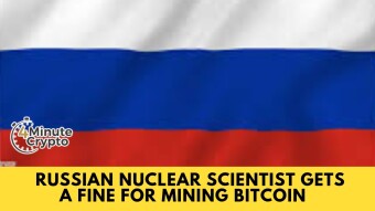 Russian Nuclear Scientist Gets a $7,000 Fine for Mining Bitcoin #393
