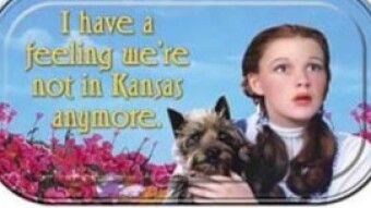 We're not in Kansas anymore...