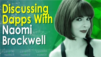 Discussing Dapps With Naomi Brockwell