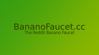 BananoFaucet.cc - The Reddit Banano Faucet