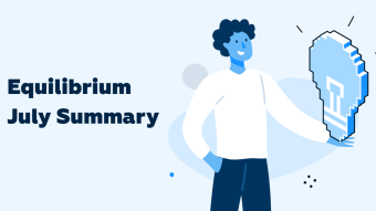 Equilibrium July Summary