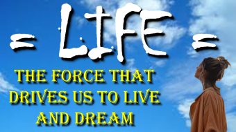 The force that drives us to live and dream. (Brief Thoughts Part #2).