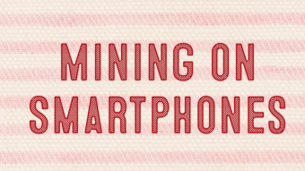 Mining on Smartphones