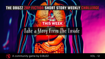 The DBuzz Zap Fiction Short Story Weekly Challenge: Week 12