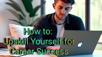 How to Upskill Yourself for Career Success