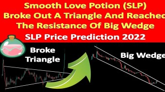 Smooth Love Potion (SLP) Broke Out A Triangle And Reached The Resistance Of Big Wedge