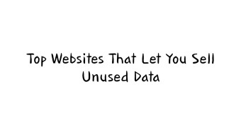 Top Websites That Let You Sell Unused Data